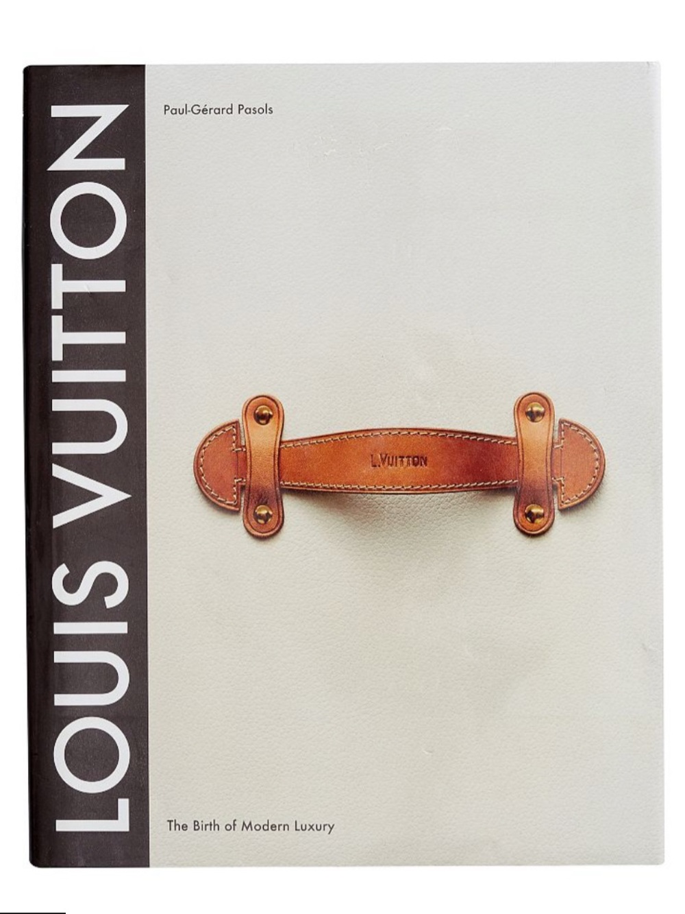 Louis Vuitton: The Birth Of Modern Luxury